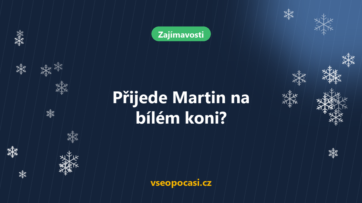 Přijede Martin na bílém koni?